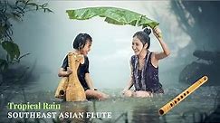 Tropical Rain with Southeast Asian Flute for Relaxing and Sleeping