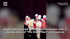 Watch Hugh Jackman pay emotional tribute to Broadway understudies