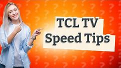 Why is my TCL TV so slow?