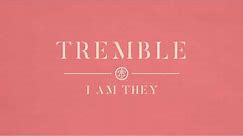 I AM THEY - Tremble (Official Audio)