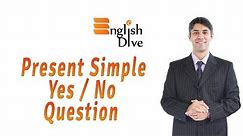 Present Simple Yes/No Question
