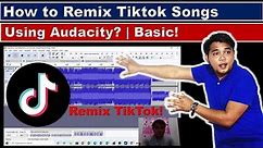 How to Remix TikTok Songs? | Using Audacity | Teacher Kevin PH