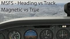 MSFS - Understanding Heading and Track as well as True or Magnetic