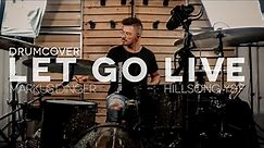 LET GO (live) - HILLSONG YOUNG & FREE - Drumcover/-tutorial Markus Dinger