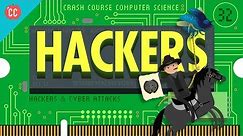 Hackers & Cyber Attacks: Crash Course Computer Science #32