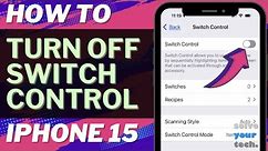 How to Turn Off Switch Control on iPhone 15