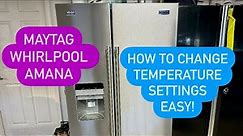 MAYTAG - HOW TO CHANGE TEMPERATURE SETTING REFRIGERATOR OR FRIDGE