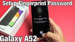 Galaxy A52: How to Setup Fingerprint Password