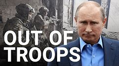 Putin is struggling to find soldiers to fight in Ukraine