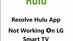 How to Resolve Hulu App Not Working on LG Smart TV ?