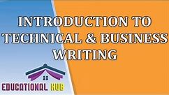 Introduction to Technical Business Writing || Introduction || Educational Hub