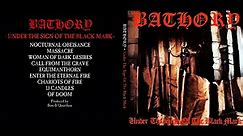 Bathory - Under the Sign of the Black Mark (full album)