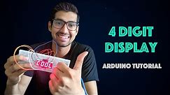 Write Numbers and Letters on a 4 Digit LED Display | Arduino Tutorial