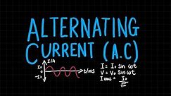 Alternating Current (A.C.) | A Level Physics