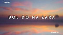 Bol Do Zara || (Slowed+Reverb) Fire Music || Song Lyrics - Itni Mohabbat Karo Na