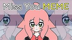 【Miss You MEME❤️】by MamiPipO