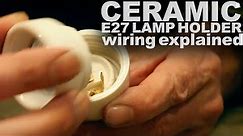 How to wire a Ceramic E27 Lamp Holder