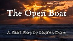 The Open Boat by Stephen Crane: English Audiobook Read Aloud With Text on Screen