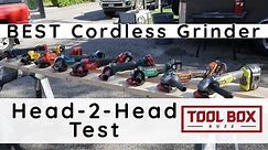 Best Grinder - 4-1/2" to 6" Cordless Grinder "Head To Head" Comparison