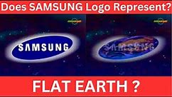What Does Samsung LOGO Represents? FLAT EARTH?