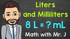 Liters and Milliliters | Converting L to mL and Converting mL to L | Math with Mr. J