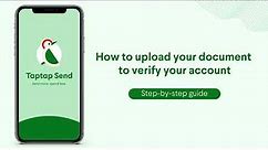 How to upload your document to verify your account (Taptap Send)
