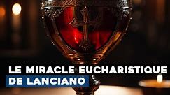 Le Miracle Eucharistique de Lanciano