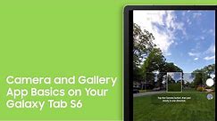 How to Use the Camera and Gallery App Basics on Your Galaxy Tablet