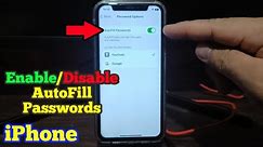 How to Enable or Disable AutoFill Paswords on iPhone X