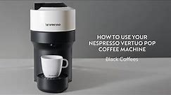 Nespresso - Preparing coffee with Vertuo Pop