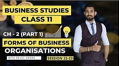 Forms of Business Organisations | Chapter 2 | Business studies | Class 11 | Easiest explanation