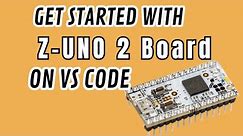 Z-Uno 2 Board Tutorial for VS Code - Your Z-Wave Technology Starter