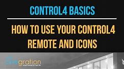 Control4 Basics How to use your Control4 remote and icons
