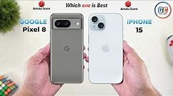 Google Pixel 8 Vs iPhone 15 | Full Comparison ⚡ Which one is Better?
