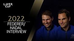 Roger Federer & Rafael Nadal Interview | Laver Cup 2022