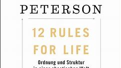 Jordan Peterson - 12 Rules For Life: Ordnung und Struktur in einer chaotischen Welt