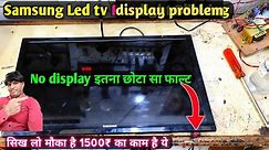 Samsung Led tv Repair No Picture BACKLIGHT OK NO DISPLAY PROBLEM | No Display led tv Repair