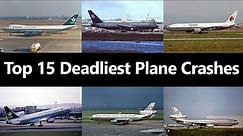 Top 15 Deadliest Plane Crashes in History