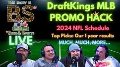 DK MLB Promo Hack | NFL Schedule | Our Top Picks 1 Year Performance | This Show Is BS LIVE 5/16/24