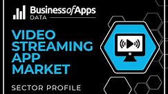 Video Streaming App Revenue and Usage Statistics (2024)