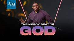 The Mercy Seat of God - Wednesday Service