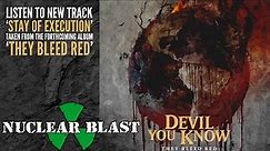 DEVIL YOU KNOW - Stay of Execution (OFFICIAL TRACK)