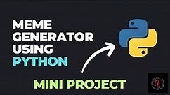 Meme Generator using python | Mini project | Learn with Esprit