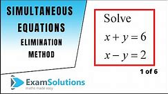 Simultaneous Equations - Elimination method - Tutorial 1 | ExamSolutions