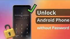 [2 Ways] How to Unlock Android Phone without Password | Samsung Pattern 2022