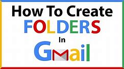 Google Gmail: How To Create Folders In Gmail | PC |