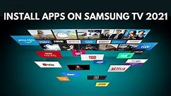 Install Apps on a Samsung Smart TV 2021