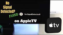 Fixed: No Signal Detected on Apple TV! [tvOS 15]
