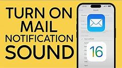 How to Turn On Mail Notification Sound on Your iPhone iOS 16 (2022)
