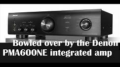 Review: The almost too good to be true $399 Denon PMA-600NE integrated amp